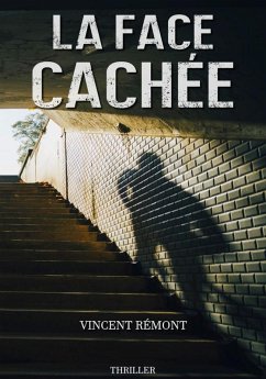 La Face cachee (eBook, ePUB) - Vincent Remont, Remont