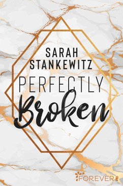 Perfectly Broken / Bedford-Reihe Bd.1 (eBook, ePUB) - Stankewitz, Sarah