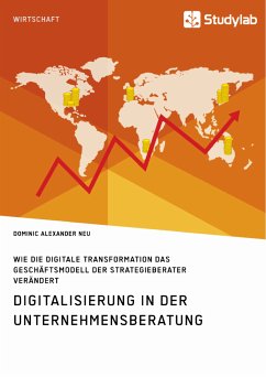 Digitalisierung in der Unternehmensberatung. Wie die digitale Transformation das Geschäftsmodell der Strategieberater verändert (eBook, ePUB)