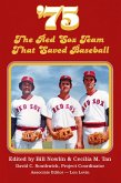 '75: The Red Sox Team that Saved Baseball (SABR Digital Library, #27) (eBook, ePUB)