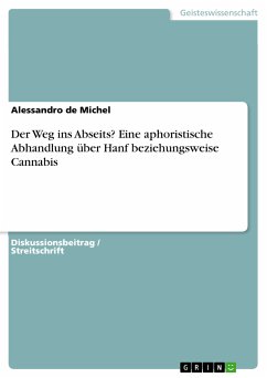 Der Weg ins Abseits? Eine aphoristische Abhandlung über Hanf beziehungsweise Cannabis (eBook, PDF) - de Michel, Alessandro