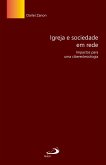 Igreja e sociedade em rede: impactos para uma cibereclesiologia (eBook, ePUB)