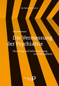 Die Vermessung der Psychiatrie (eBook, PDF) - Weinmann, Stefan