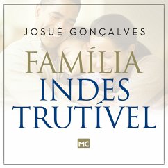 Família indestrutível (MP3-Download) - Gonçalves, Josué