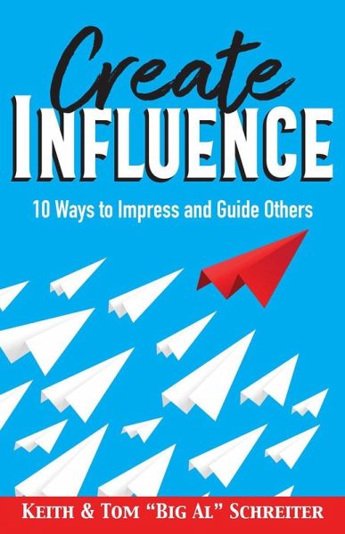 Create Influence: 10 Ways to Impress and Guide Others (eBook, ePUB) Create Influence: 10 Ways to Impress and Guide Others (eBook, ePUB)