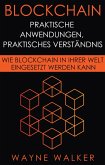 Blockchain: Praktische Anwendungen, Praktisches Verständnis (eBook, ePUB)