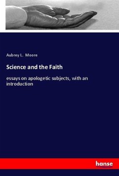 Science and the Faith - Moore, Aubrey L.