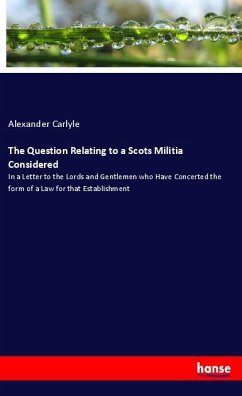 The Question Relating to a Scots Militia Considered