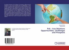Pak - Iran Relations Opportunities, Challenges and Prospects - Shah, Azmat Ali;Zaidi, Raheela