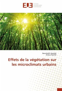 Effets de la végétation sur les microclimats urbains - Hamida, Bencheikh;Rachid, Ameur