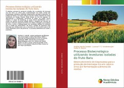 Processo Biotecnológico utilizando leveduras isoladas do fruto Baru - Arakaki, Andréa Haruko;Vandenberghe, Luciana P. S.;Soccol, Carlos R.