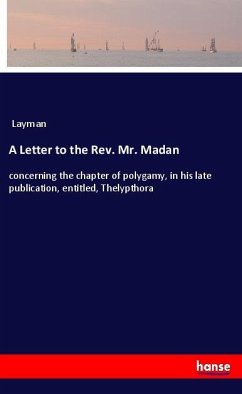 A Letter to the Rev. Mr. Madan - Layman,