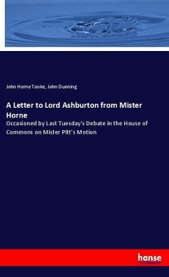 A Letter to Lord Ashburton from Mister Horne - Tooke, John Horne;Dunning, John