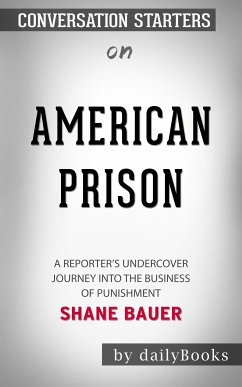 American Prison: A Reporter's Undercover Journey into the Business of Punishment by Shane Bauer   Conversation Starters (eBook, ePUB) - dailyBooks