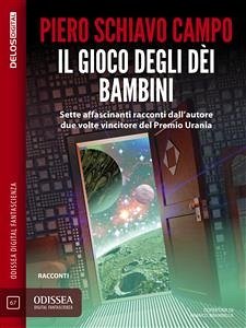 Il gioco degli dèi bambini (eBook, ePUB) - Schiavo Campo, Piero