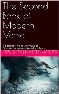 The Second Book of Modern Verse / A Selection from the Work of Contemporaneous American Poets (eBook, ePUB) - Belle Rittenhouse, Jessie