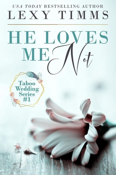 He Loves Me Not (Taboo Wedding Series, #1) (eBook, ePUB) He Loves Me Not (Taboo Wedding Series, #1) (eBook, ePUB)