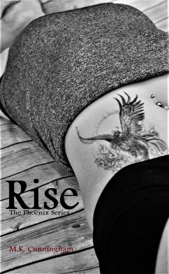 Rise (The Phoenix Series, #1) (eBook, ePUB) - Cunningham, M. K.