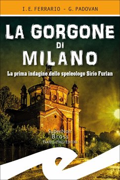 La Gorgone di Milano (eBook, ePUB) - E. Ferrario, I.; Padovan, G.