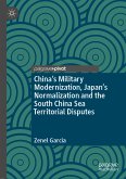 China&quote;s Military Modernization, Japan&quote;s Normalization and the South China Sea Territorial Disputes (eBook, PDF)
