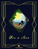For a Slave (eBook, ePUB)