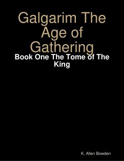 Cover Galgarim the Age of Gathering: Book One the Tome of the King (eBook, ePUB)