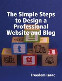 The Simple Steps to Design a Professional Website and Blog (eBook, ePUB)