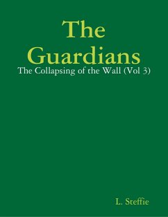 Cover The Guardians - The Collapsing of the Wall (Vol 3) (eBook, ePUB)