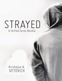 Strayed: A Shifted Series Novella (eBook, ePUB) Strayed: A Shifted Series Novella (eBook, ePUB)