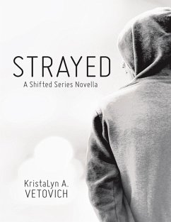 Strayed: A Shifted Series Novella (eBook, ePUB) - Vetovich, Kristalyn A.