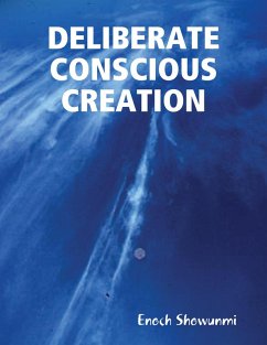 Deliberate Conscious Creation (eBook, ePUB) - Showunmi, Enoch