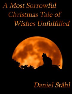Cover A Most Sorrowful Christmas Tale of Wishes Unfulfilled (eBook, ePUB)