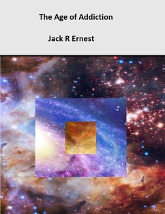 The Age of Addiction (eBook, ePUB) - Ernest, Jack R