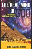 The Real Mind of God: (A Comparative Scriptural Analysis)
