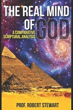 The Real Mind of God: (A Comparative Scriptural Analysis) - Stewart, Robert