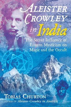 Aleister Crowley in India - Churton, Tobias