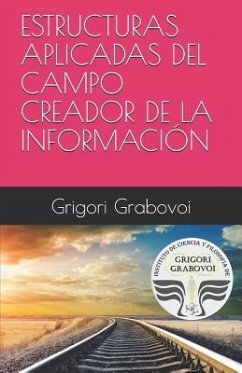 Estructuras Aplicadas del Campo Creador de la Información - Grabovoi, Grigori