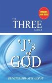 THE THREE LETTER 'J's OF GOD