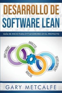 Desarrollo de Software Lean: Guía de Inicio Para Evitar Errores En El Proyecto - Metcalfe, Gary