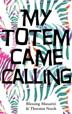 My Totem Came Calling - Musariri, Blessing; Nesch, Thorsten