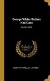George Viktor Kellers Nachlass: Zweiter Band