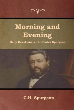 Morning and Evening Daily Devotions with Charles Spurgeon - Spurgeon, C. H.