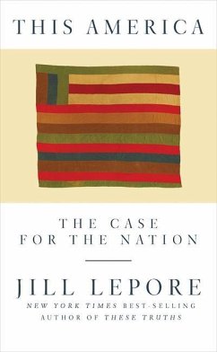 This America: The Case for the Nation - Lepore, Jill