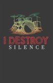 I Destroy Silence