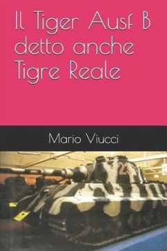 Il Tiger Ausf B detto anche Tigre Reale - Viucci, Mario