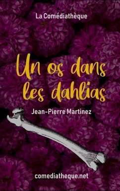 Un os dans les dahlias - Martinez, Jean-Pierre