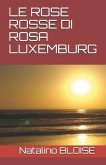 Le Rose Rosse Di Rosa Luxemburg