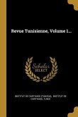 Revue Tunisienne, Volume 1...