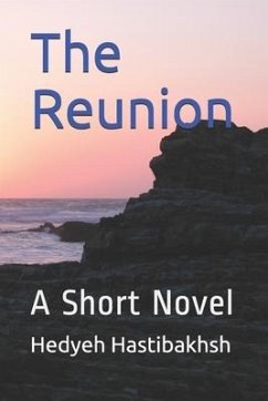 The Reunion: A Short Novel - Hastibakhsh, Hedyeh