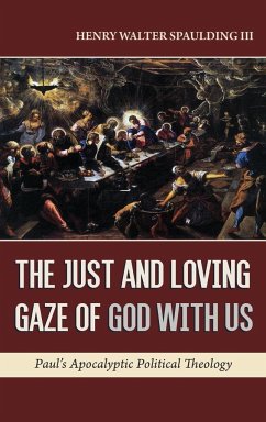 The Just and Loving Gaze of God with Us - Spaulding, Henry Walter III